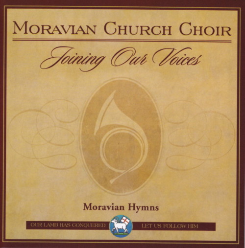Joining Our Voices: Moravian Hymns by Moravian Church Choir